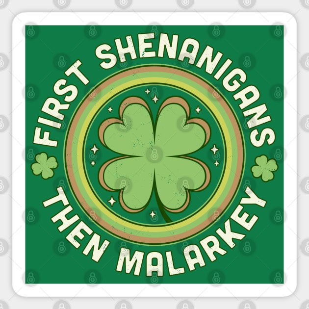 First Shenanigans Then Malarkey - Clover Saint Patrick's Day Sticker by OrangeMonkeyArt